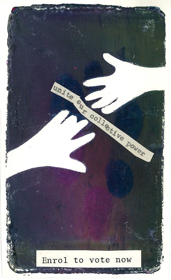 two hands stretching across the darkness and meeting in the middle, with the quote 'Unite our collective power' Enrol to vote