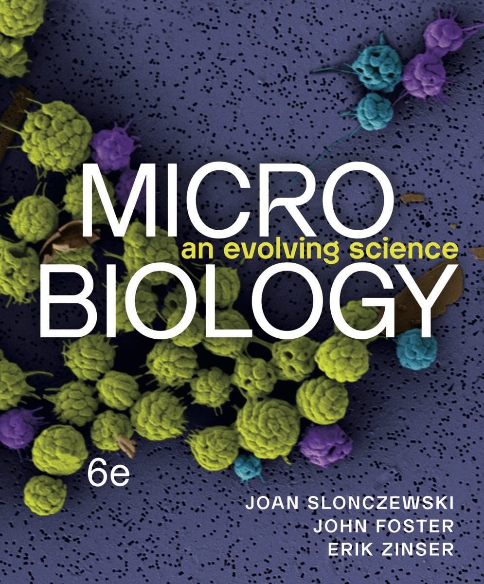 eBook PDF (EPUB) Microbiology An Evolving Science 6th Edition By Joan Slonczewski, John Foster, Erik Zinser