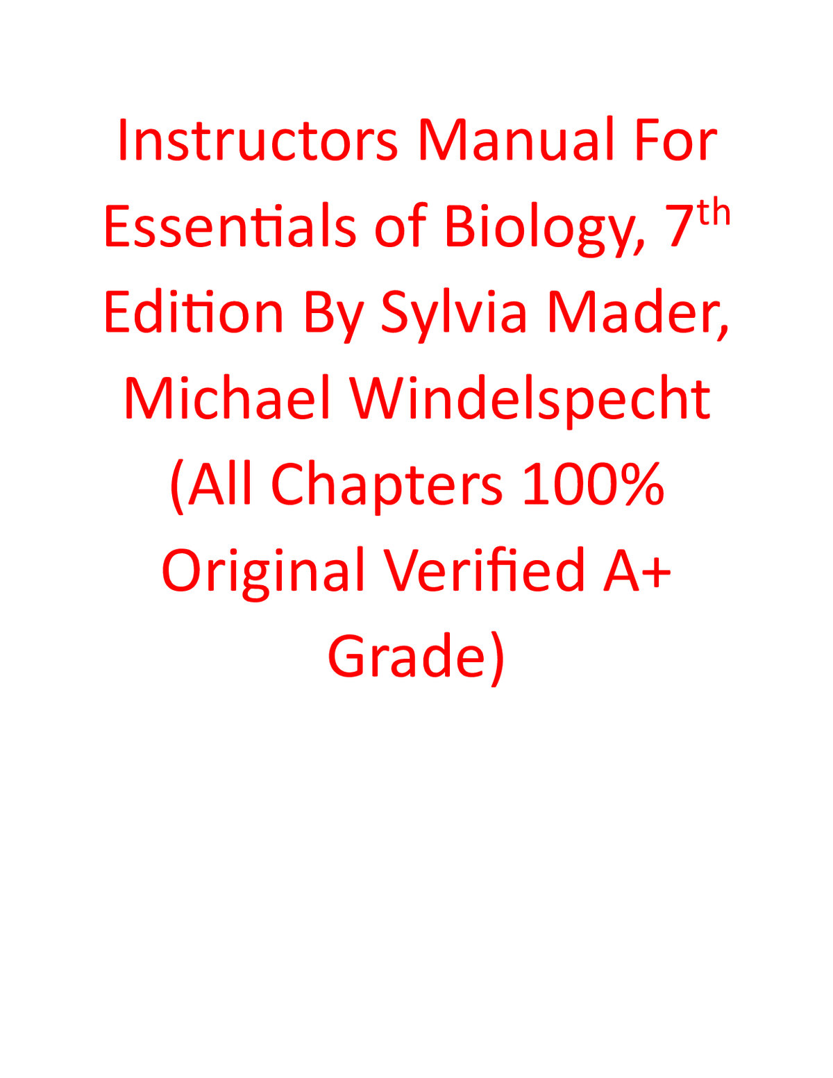 Instructor Manuals For Essentials of Biology, 7th Edition By Sylvia Mader, Michael Windelspecht (All Chapters, 100% Original Verified, A+ Grade)