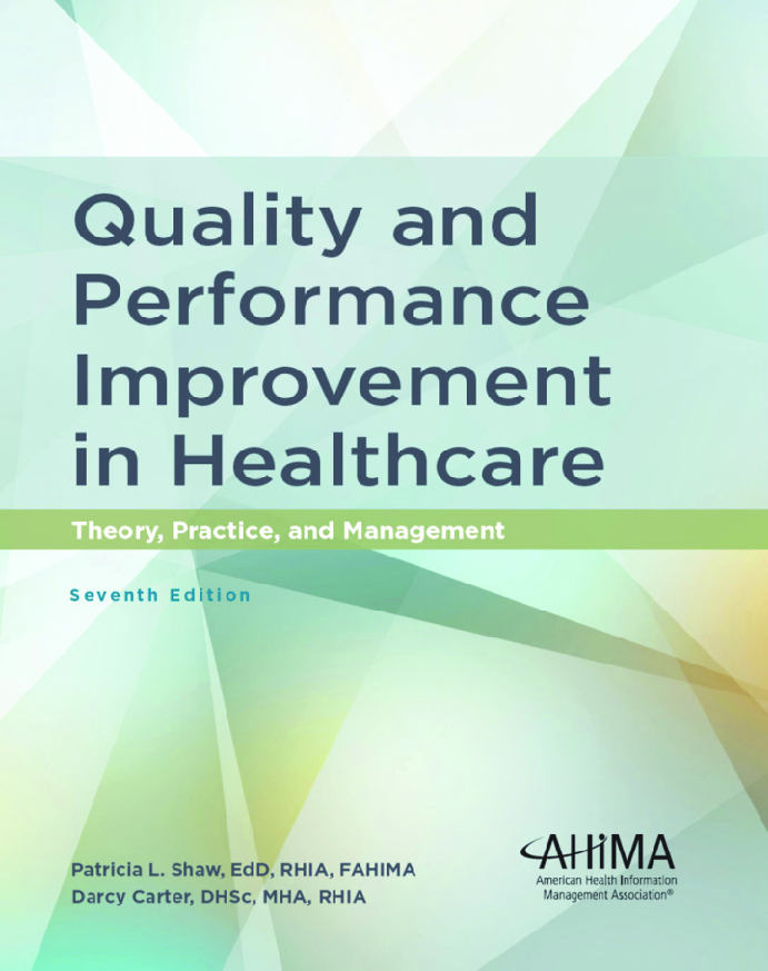 eBook PDF Quality and Performance Improvement in Healthcare Theory, Practice, and Management 7th Edition By Patricia Shaw, Darcy Carter