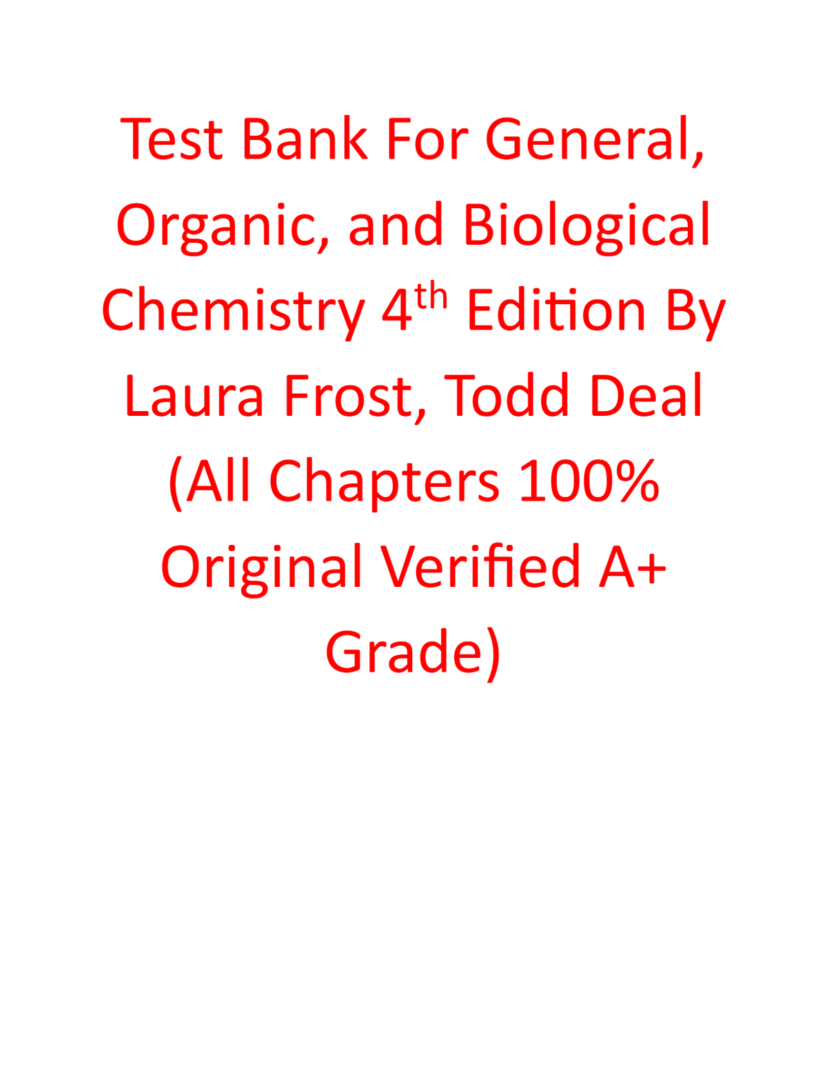 Test Bank For General, Organic, and Biological Chemistry 4th Edition By Laura Frost, Todd Deal (All Chapters 100% Original Verified A+ Grade)