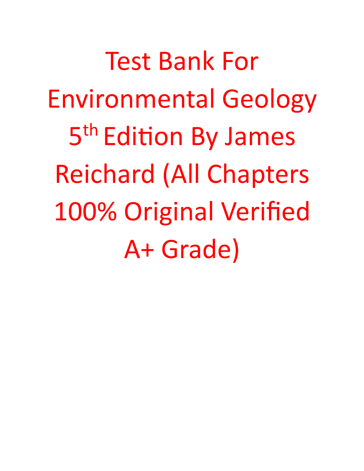 Test Bank For Environmental Geology 5th Edition By James Reichard (All Chapters, 100% Original Verified, A+ Grade)