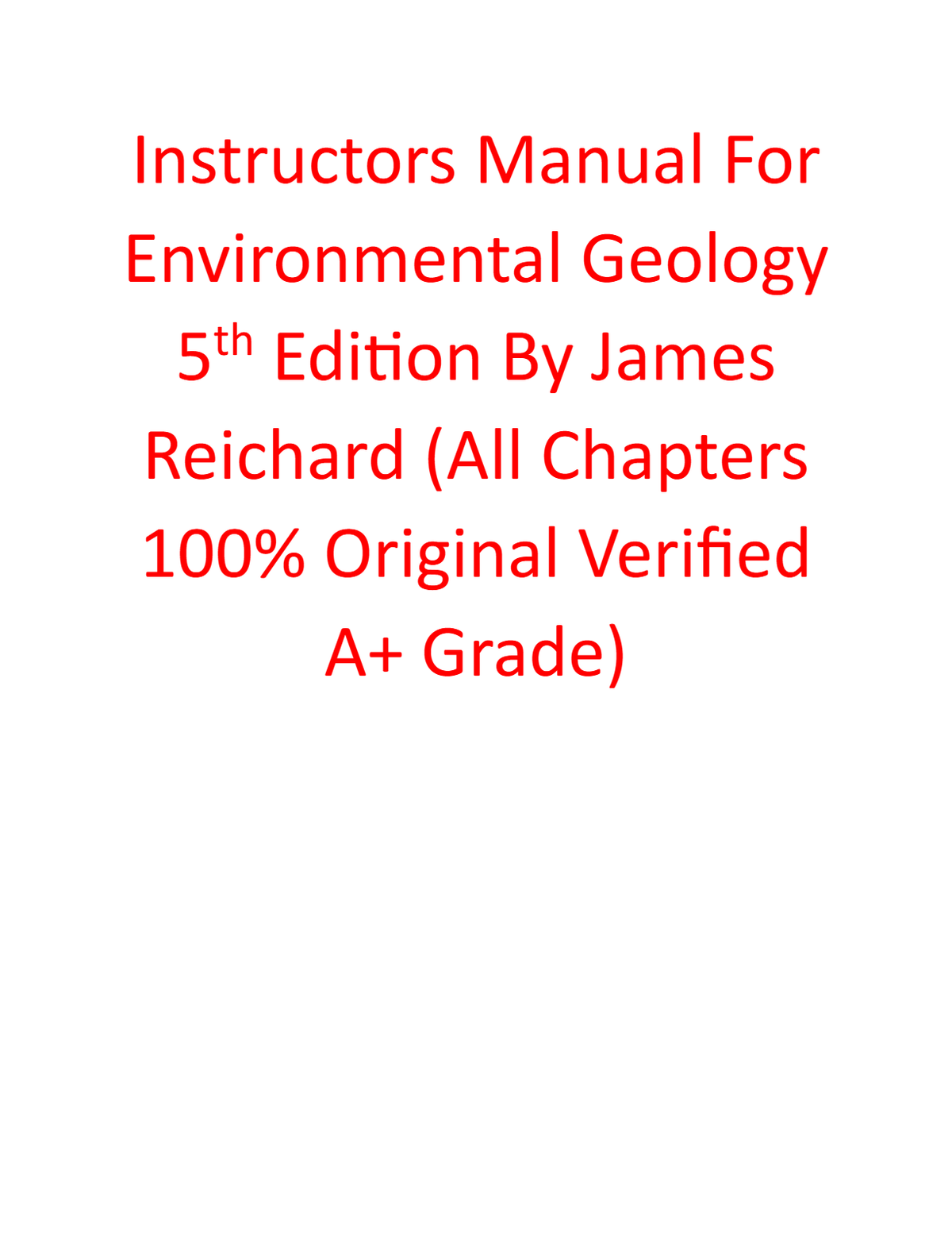Instructor Manual For Environmental Geology 5th Edition By James Reichard (All Chapters 100% Original Verified A+ Grade)