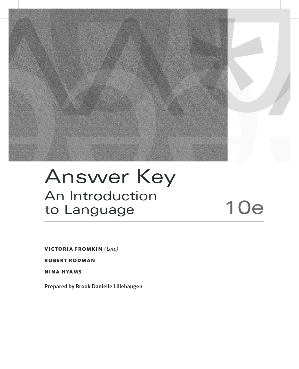 Answer Key for An Introduction to Language 10th Edition By Victoria Fromkin, Robert Rodman, Nina Hyams (All Chapters 100% Original Verified, A+ Grade)