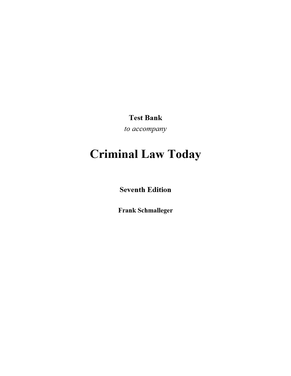Test Bank for Criminal Law Today 7th Frank Schmalleger (All Chapters, 100% Original Verified, A+ Grade)