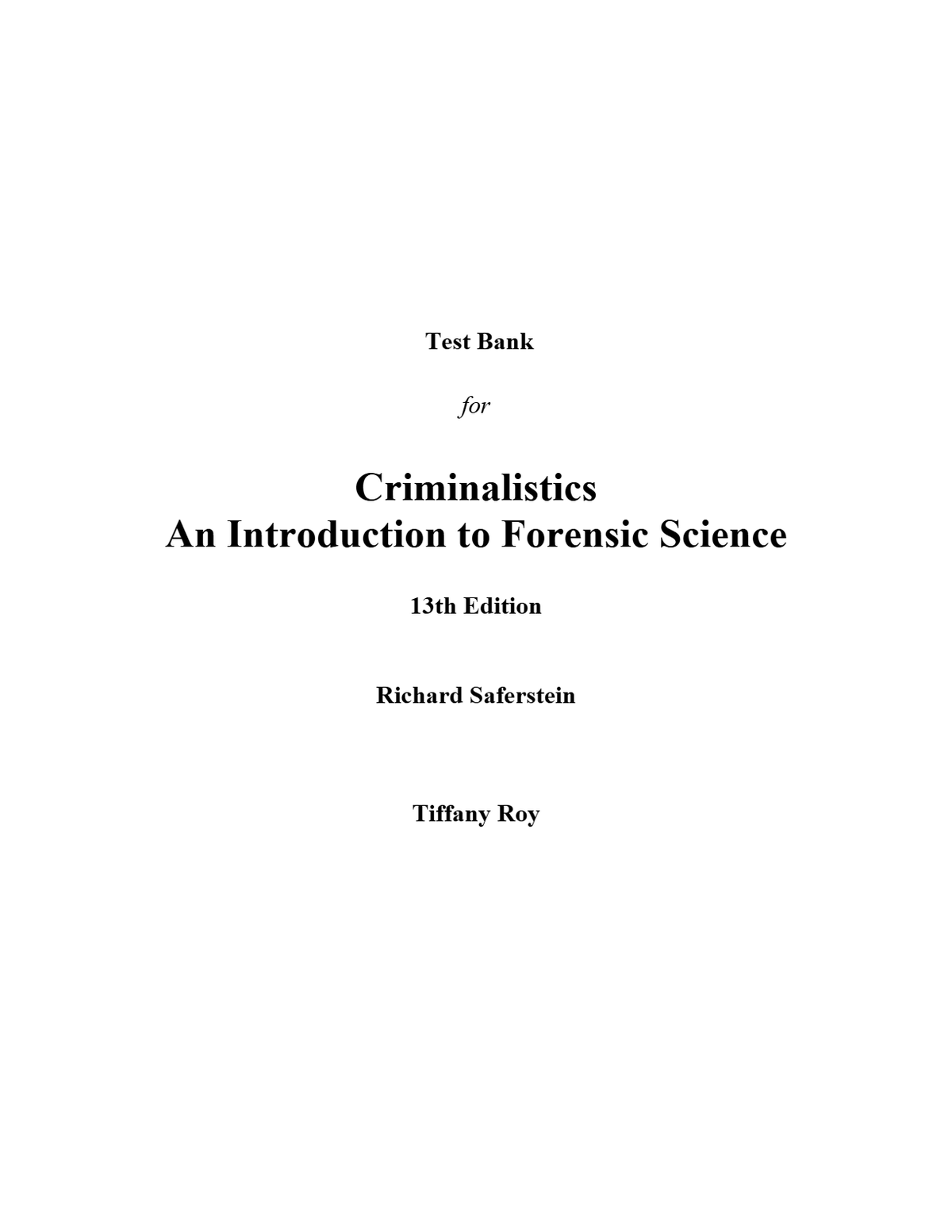 Test Bank for Criminalistics An Introduction to Forensic Science 13th Edition by Richard Saferstein, Tiffany Roy (All Chapters, 100% Original Verified, A+ Grade)