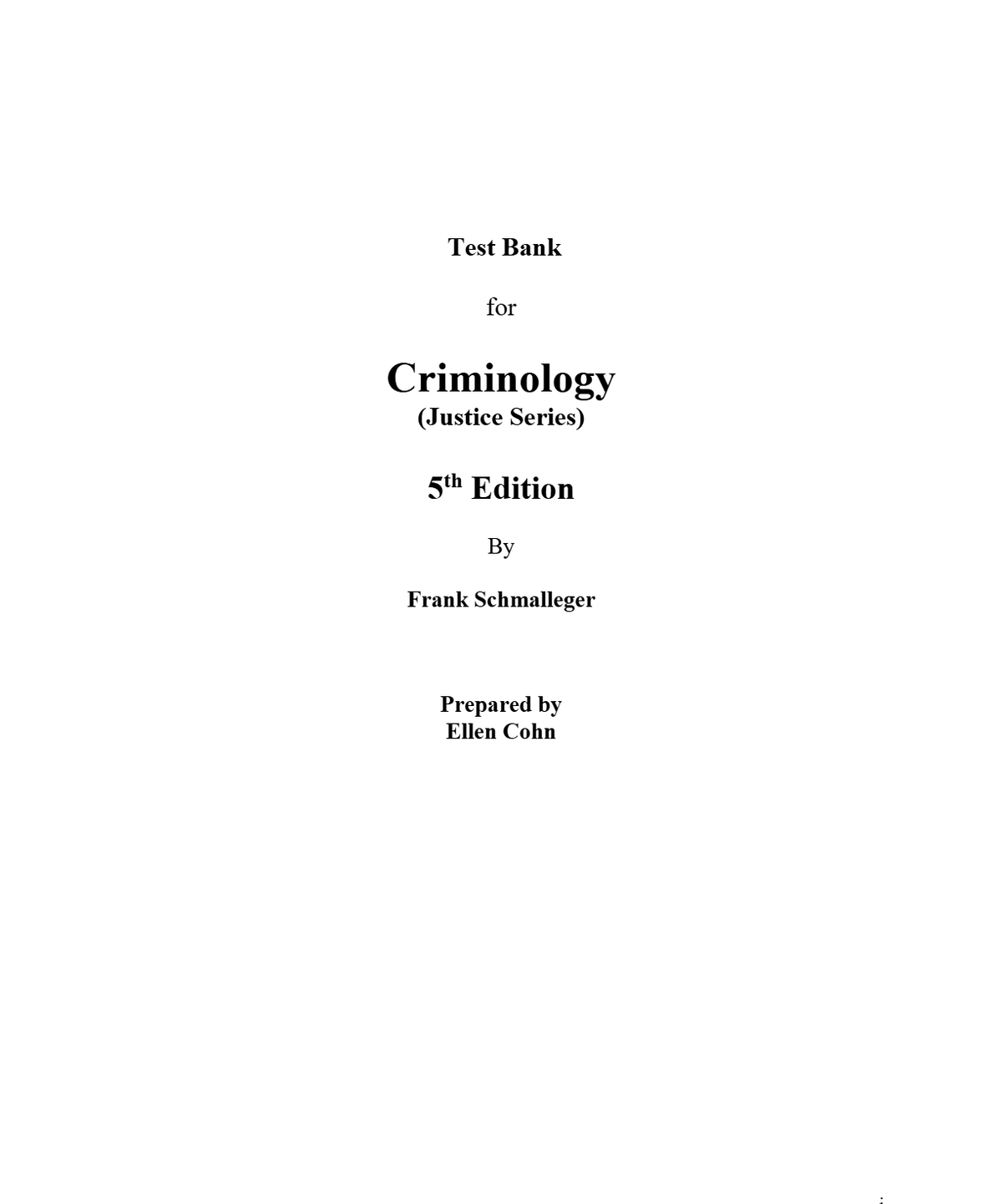 Test Bank for Criminology (Justice Series) 5th Edition by Frank Schmalleger (All Chapters, 100% Original Verified, A+ Grade)