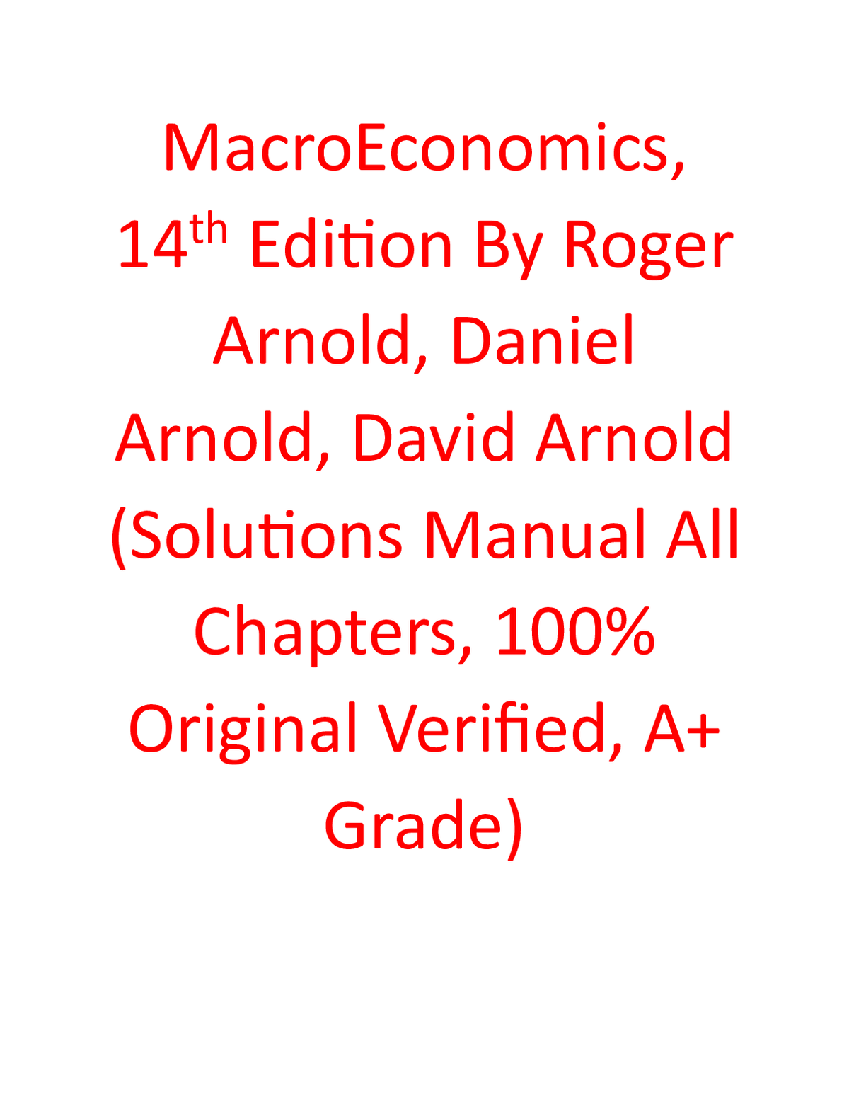 Solutions Manual for MacroEconomics 14th Edition By Roger Arnold, Daniel Arnold, David Arnold (All Chapters, 100% Original Verified, A+ Grade)