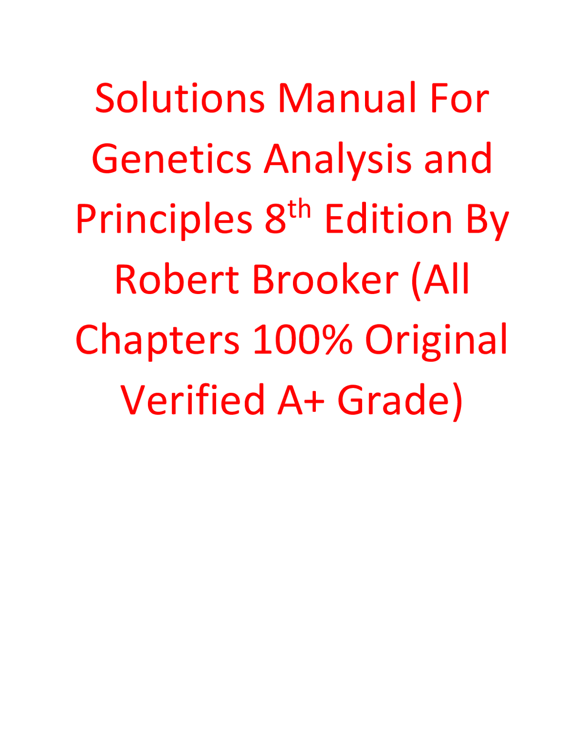 Solutions Manual For Genetics Analysis and Principles 8th Edition By Robert Brooker (All Chapters, 100% Original Verified, A+ Grade)