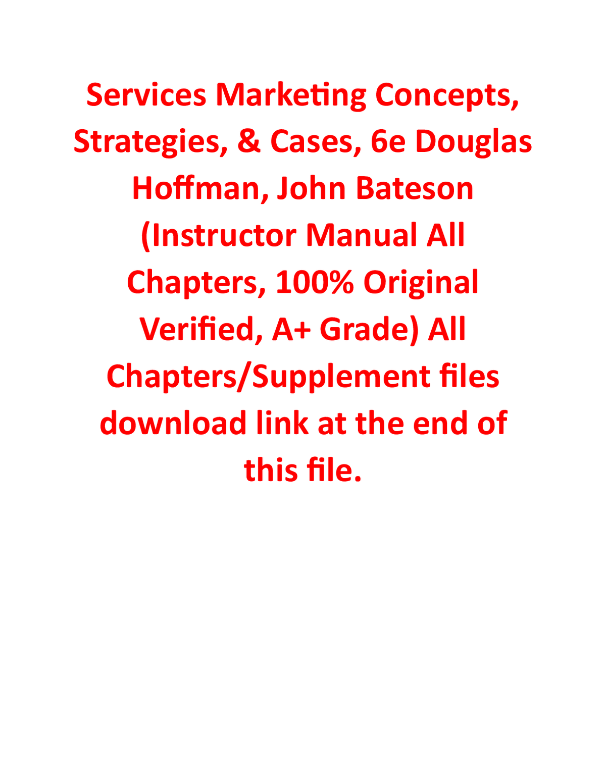 Instructor Manual for Services Marketing Concepts, Strategies, & Cases 6th Edition By Douglas Hoffman, John Bateson (All Chapters, 100% Original Verified, A+ Grade)