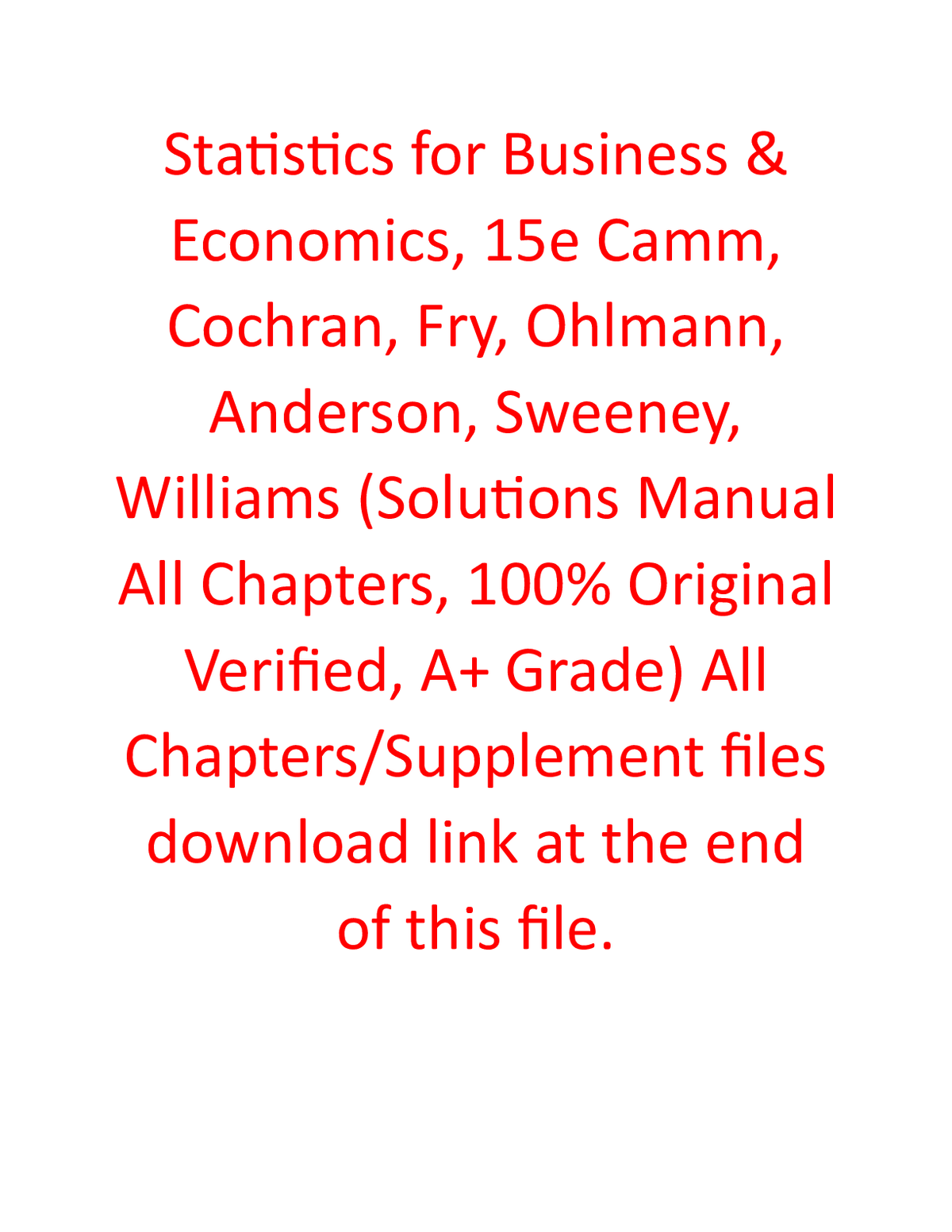 Solutions Manual for Statistics for Business & Economics 15th Edition By Camm, Cochran, Fry, Ohlmann, Anderson, Sweeney, Williams (All Chapters, 100% Original Verified, A+ Grade)