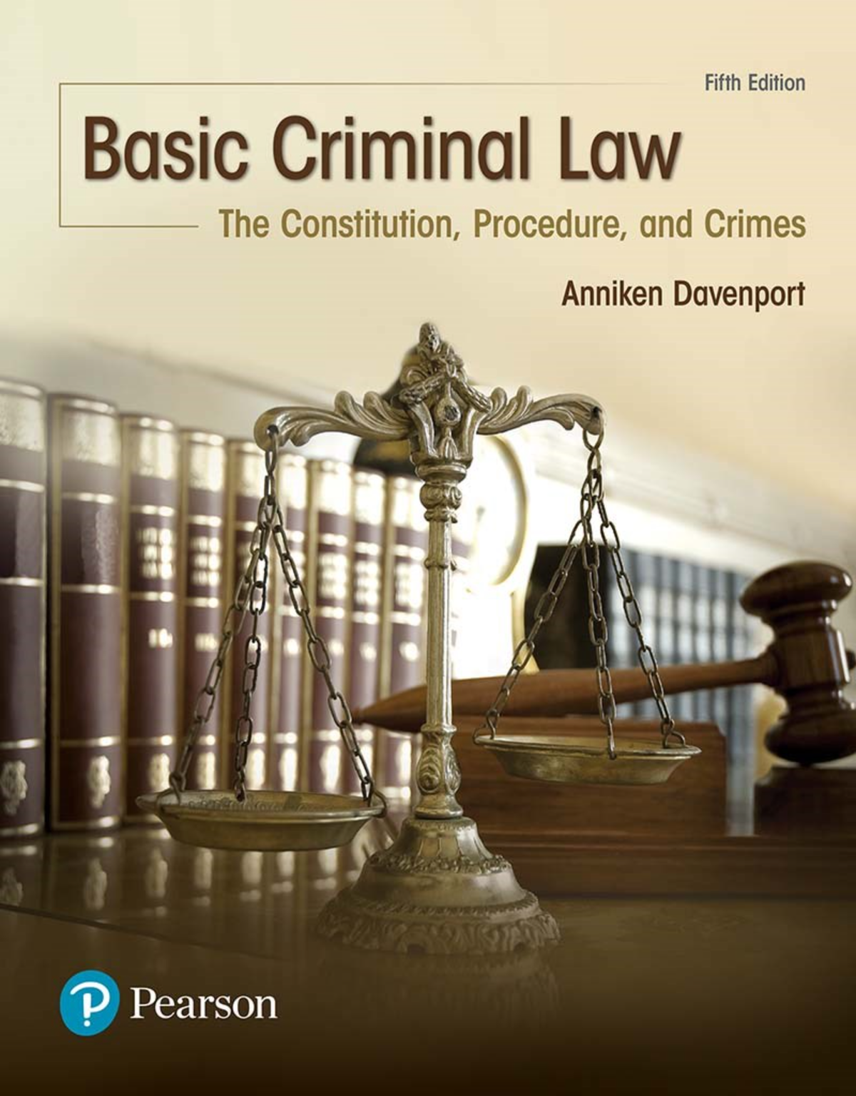 eBook PDF Basic Criminal Law The Constitution, Procedure, and Crimes 5th Edition By Anniken Davenport