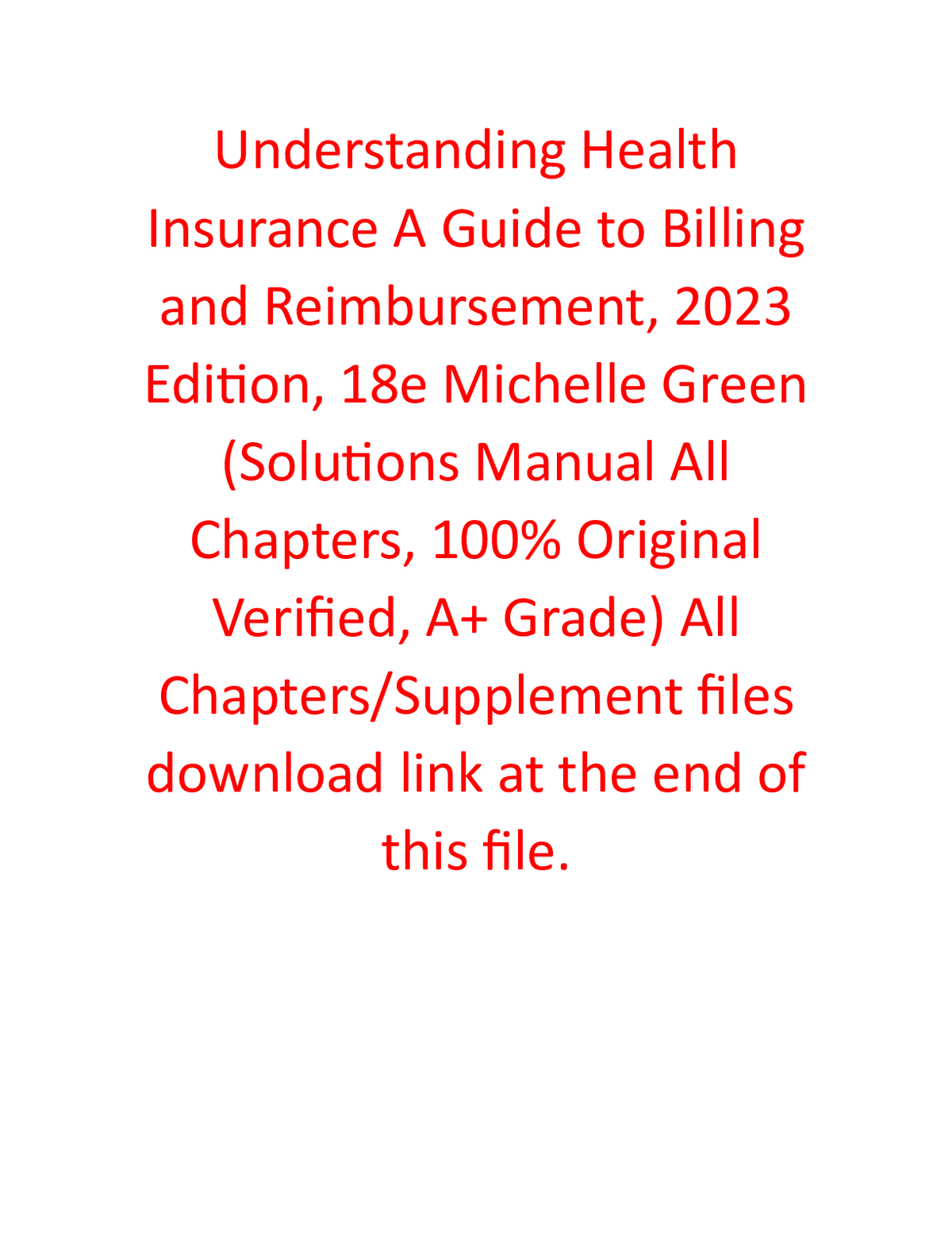Solutions Manual for Understanding Health Insurance A Guide to Billing and Reimbursement, 2023 Edition 18th Edition By Michelle Green (All Chapters, 100% Original Verified, A+ Grade)