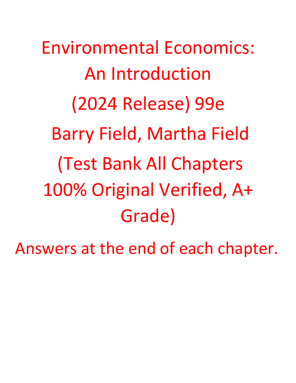 Test Bank For Environmental Economics An Introduction (2024 Release) 99th Edition By Barry Field, Martha Field (All Chapters 100% Original Verified, A+ Grade)