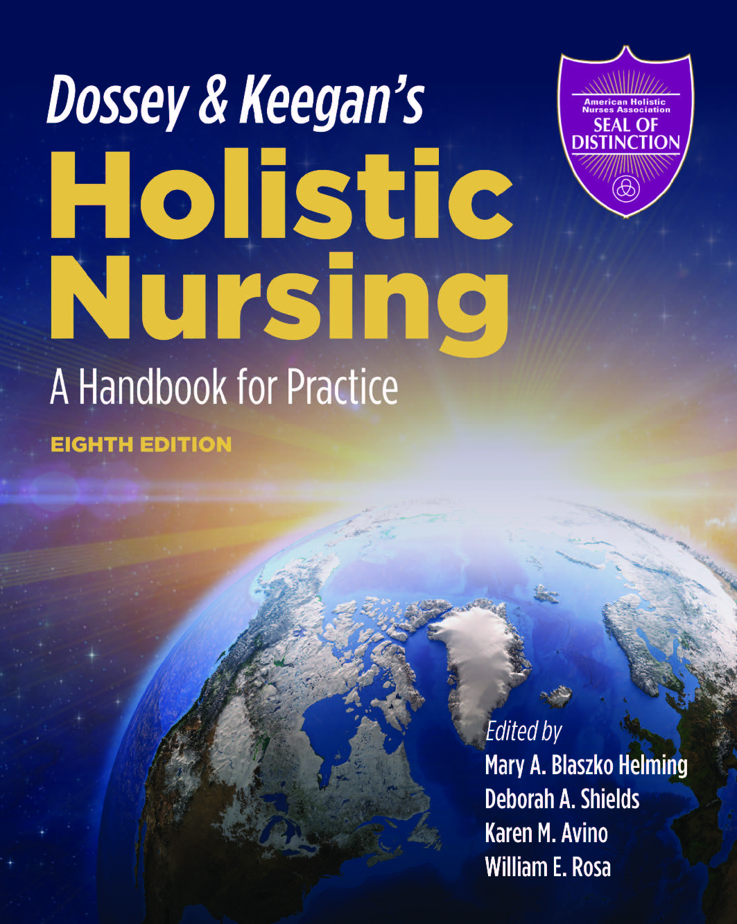 eBook PDF Dossey & Keegan's Holistic Nursing A Handbook for Practice 8th Edition By Mary Blaszko Helming, Deborah Shields, Karen Avino, William Rosa