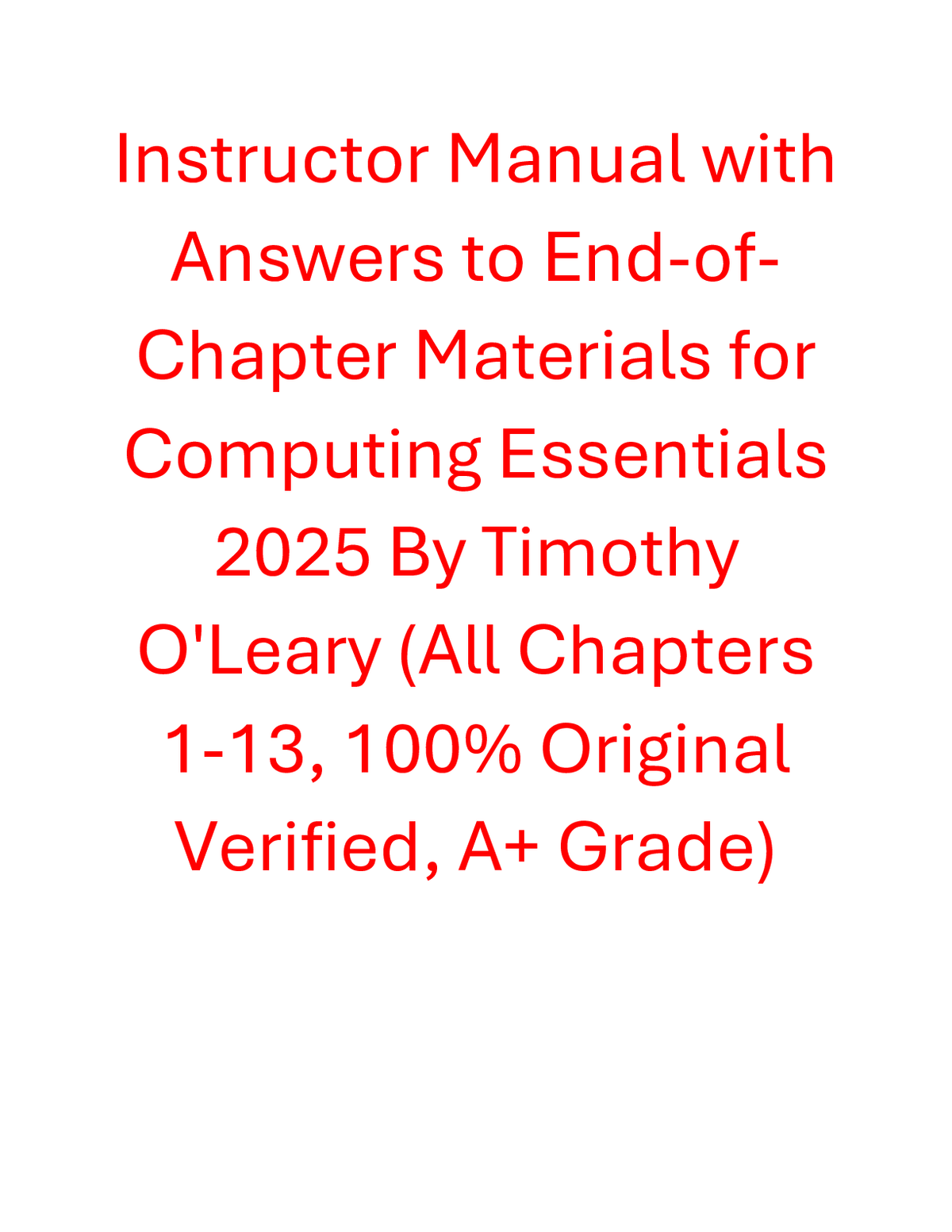 Solutions Manual for Computing Essentials 2025 By Timothy O'Leary (All Chapters, 100% Original Verified, A+ Grade)