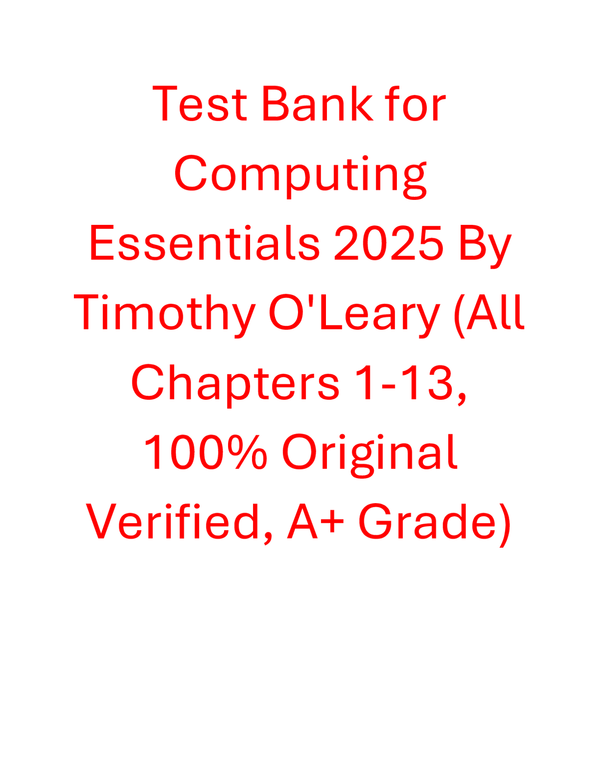 Test Bank for Computing Essentials 2025 By Timothy O'Leary (All Chapters, 100% Original Verified, A+ Grade)