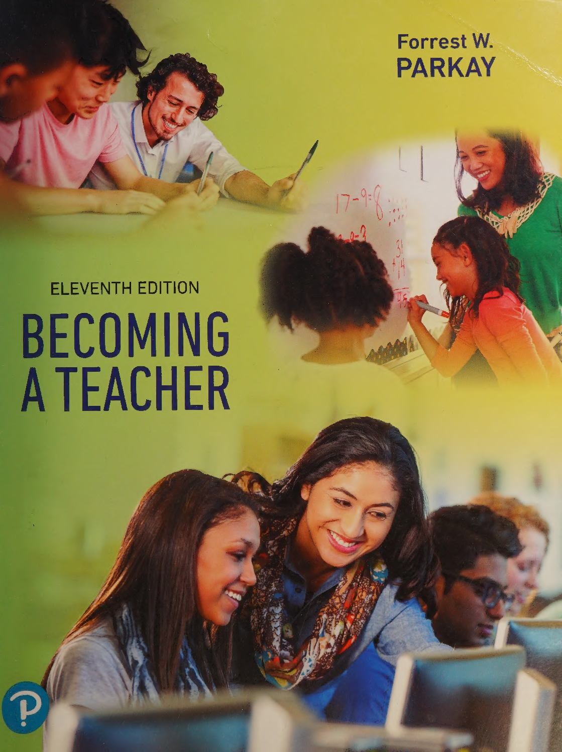 [eTextBook] (Scan OCR) [PDF] Becoming A Teacher 11th Edition By Forrest Parkay (All Chapters, 100% Original Verified, A+ Grade)