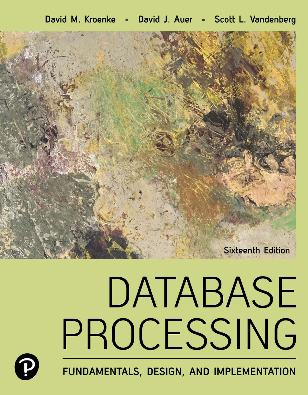 [eTextBook] [PDF] Database Processing Fundamentals, Design, and Implementation 16th Edition By David Kroenke, David Auer, Scott Vandenberg, Robert Yoder