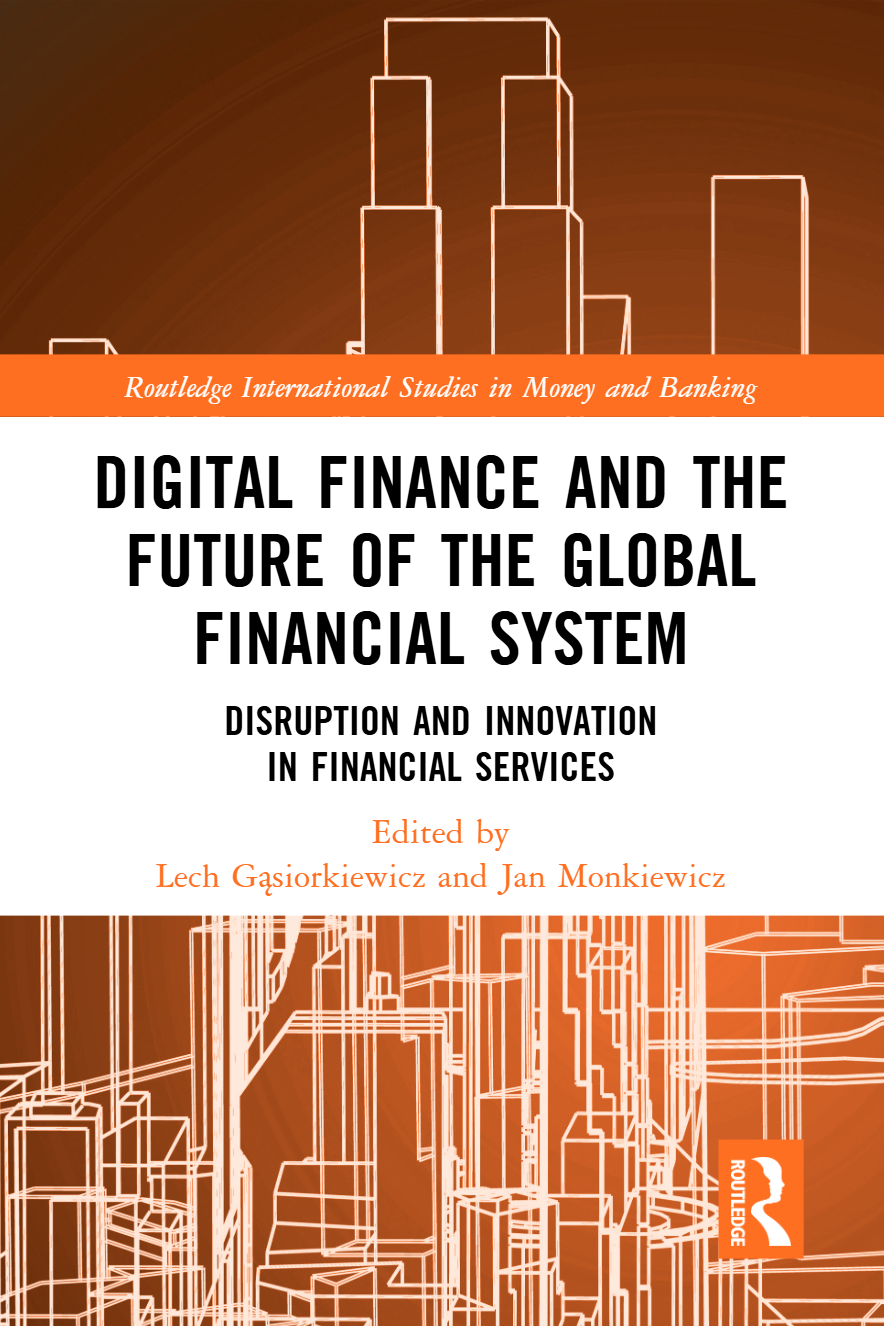 [eTextBook] [PDF] Digital Finance and the Future of the Global Financial 1st Edition By Lech Gąsiorkiewicz, Jan Monkiewicz