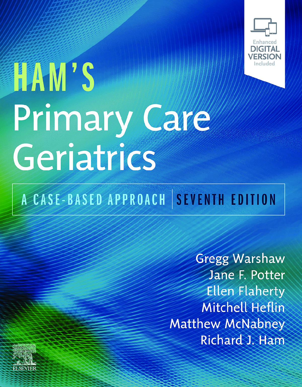 [eTextBook] [PDF] Ham's Primary Care Geriatrics A Case-Based Approach 7th Edition By Gregg Warshaw, Jane Potter, Ellen Flaherty, Matthew McNabney, Mitchell Heflin, Richard
