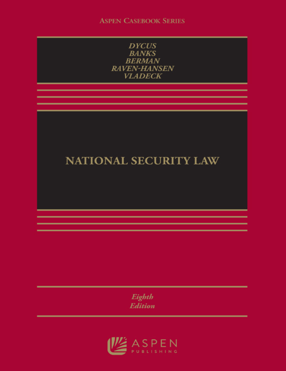 [eTextbook] [EPUB] [PDF] National Security Law 8th Edition Stephen Dycus, Berman, Peter Raven-Hansen, Stephen I. Vladeck