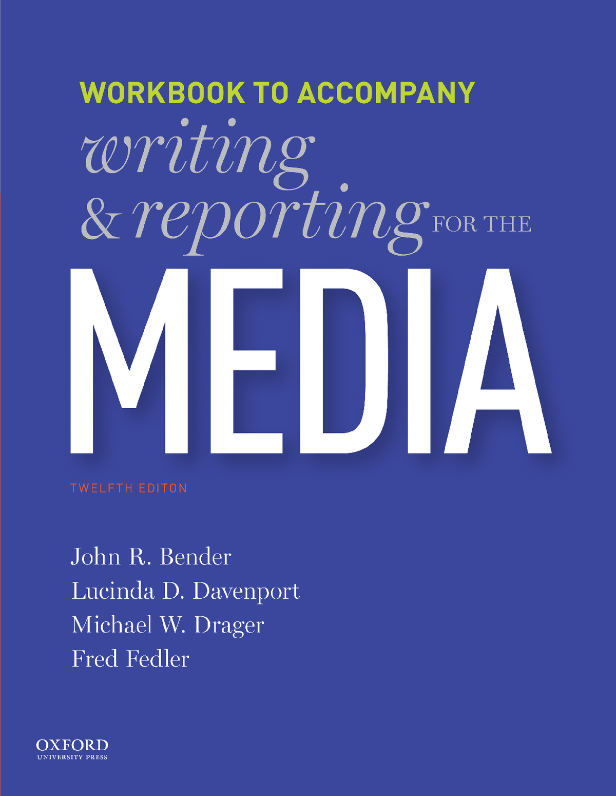 [eTextBook] [PDF] Workbook Writing and Reporting for the Media 12th Edition By John Bender, Lucinda Davenport, Michael Drager, Fred Fedler
