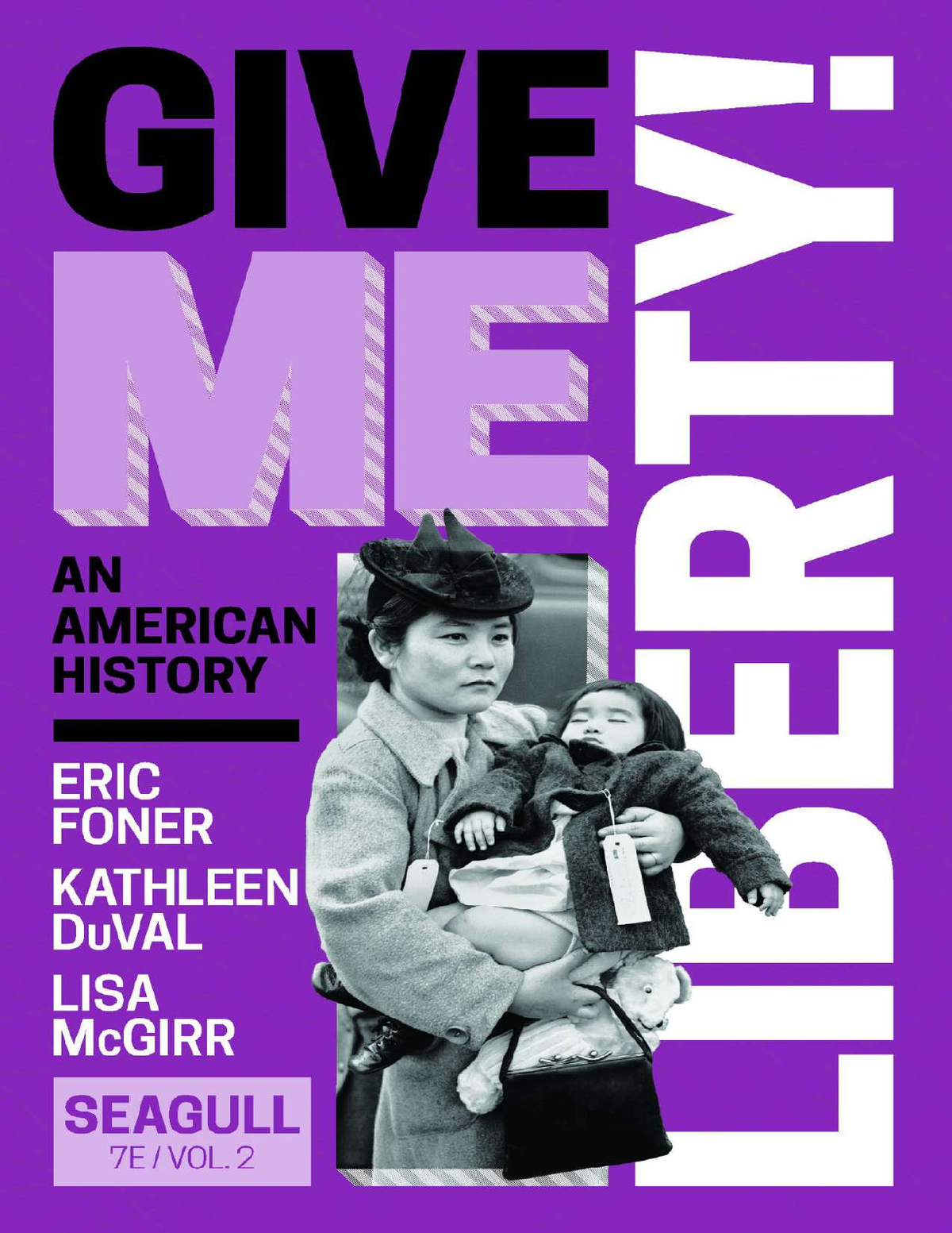 [eTextBook] (EPUB) [PDF] Give me Liberty An American History (Seagull) 7th Edition (Volume 2) By Eric Foner, Kathleen Duval, Lisa Mcgirr