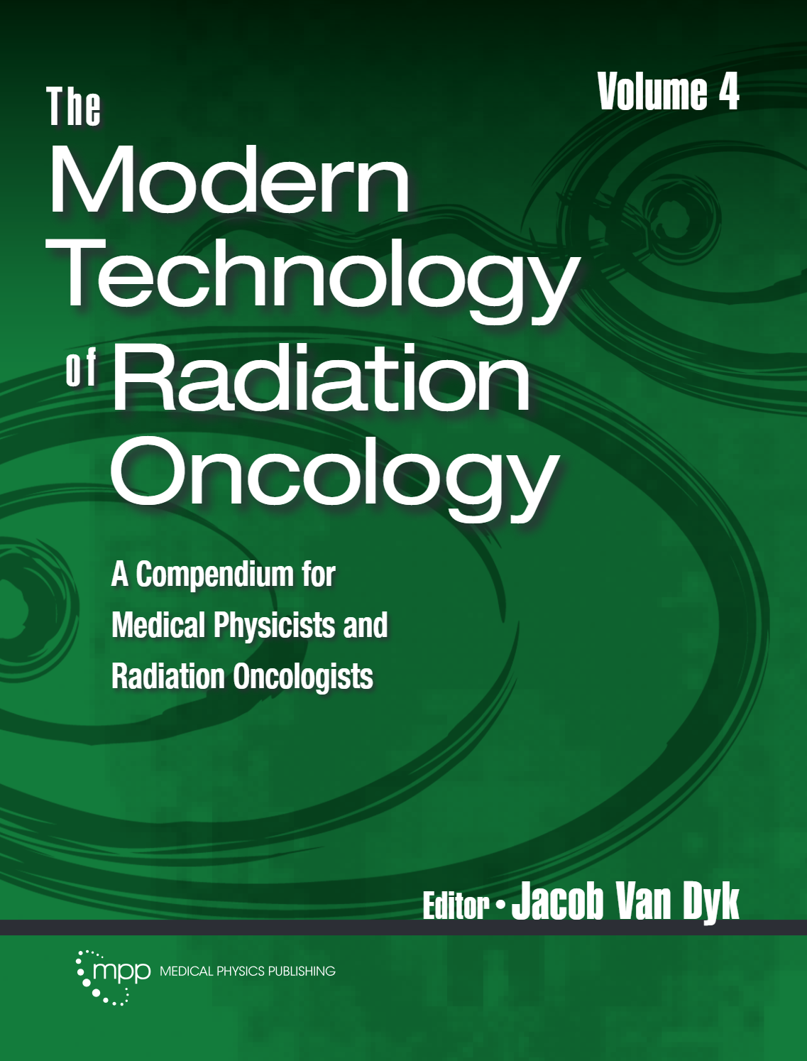 [eTextBook] [PDF] The Modern Technology of Radiation Oncology (Volume 4) 4th Edition By Jacob Van Dyk