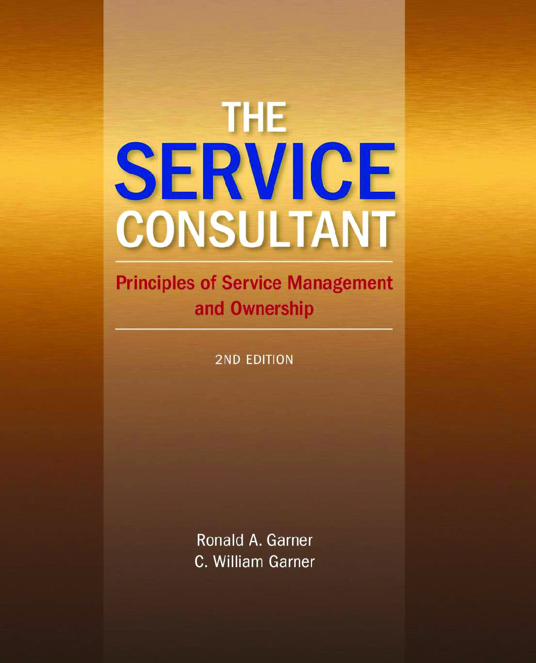 eBook PDF The Service Consultant Principles of Service Management and Ownership 2nd Edition By Ronald Garner, William Garner