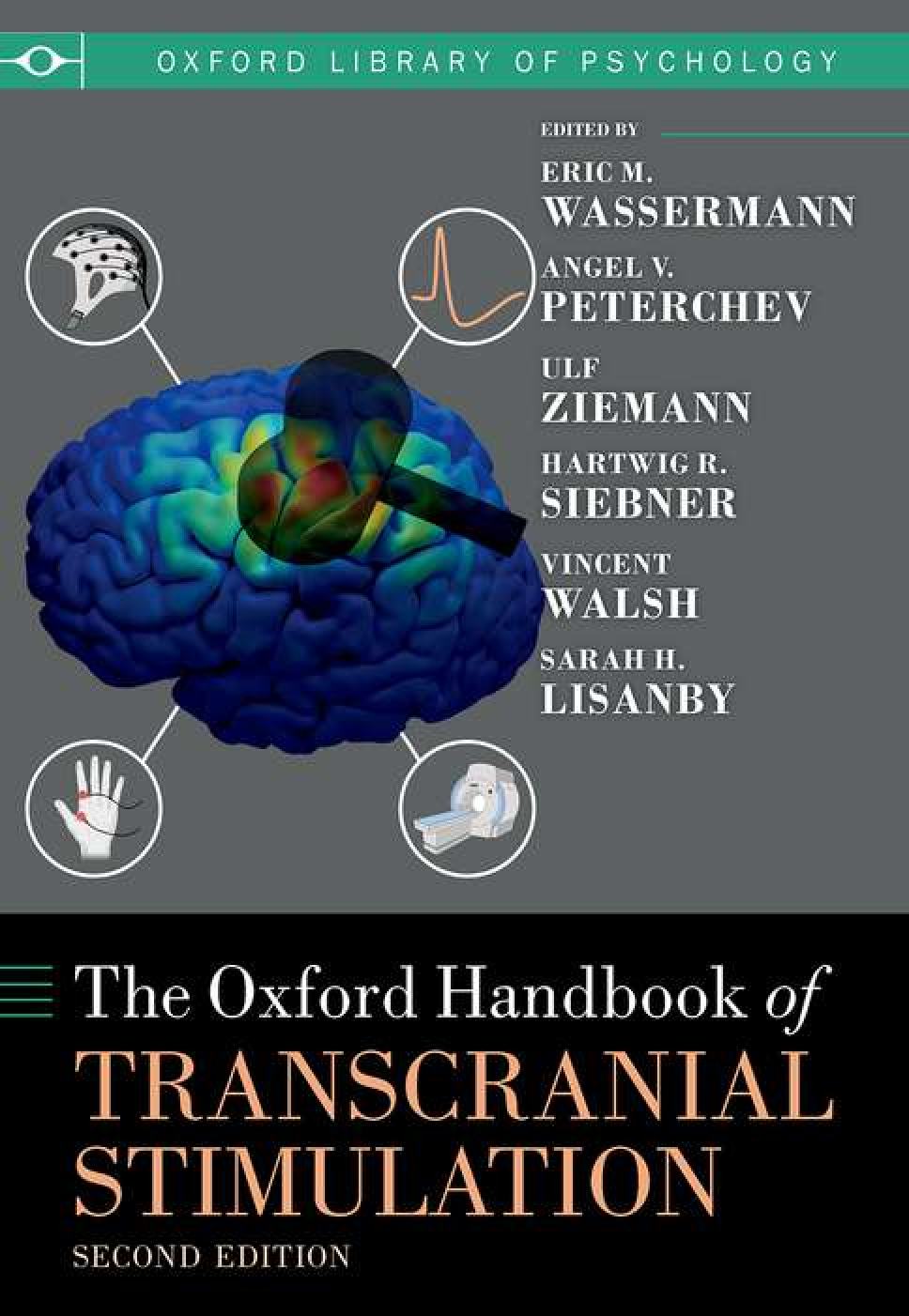 eBook PDF The Oxford Handbook of Transcranial Stimulation 2nd Edition By Eric Wassermann, Angel Peterchev, Sarah Lisanby, Ulf Ziemann, Vincent Walsh, Hartwig Siebner