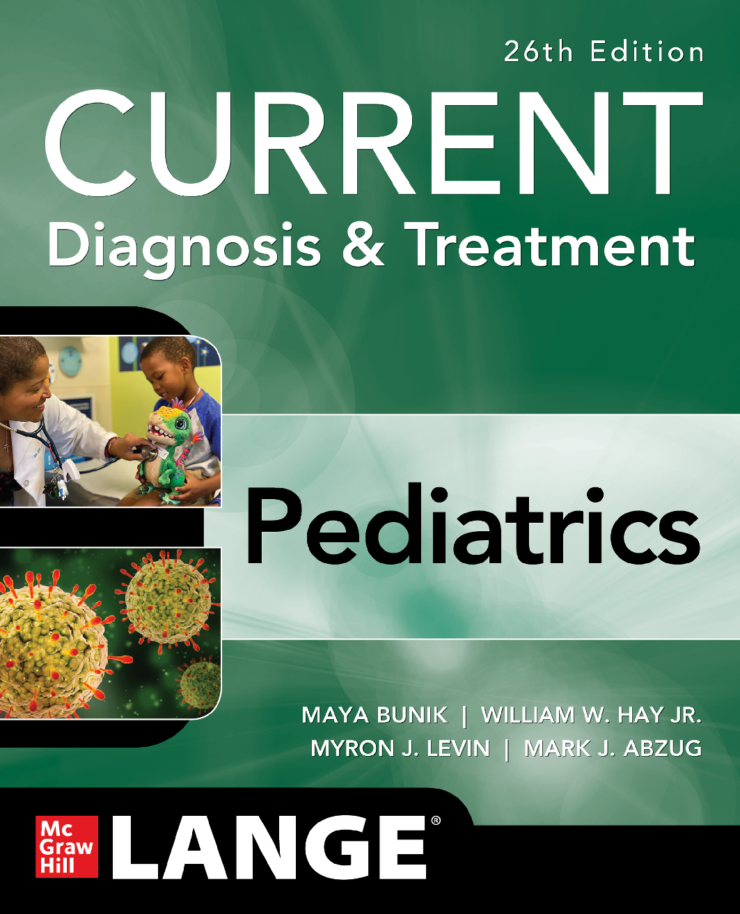 eBook PDF CURRENT Diagnosis & Treatment Pediatrics 26th Edition By Maya Bunik, William Hay, Myron Levin, Mark Abzug
