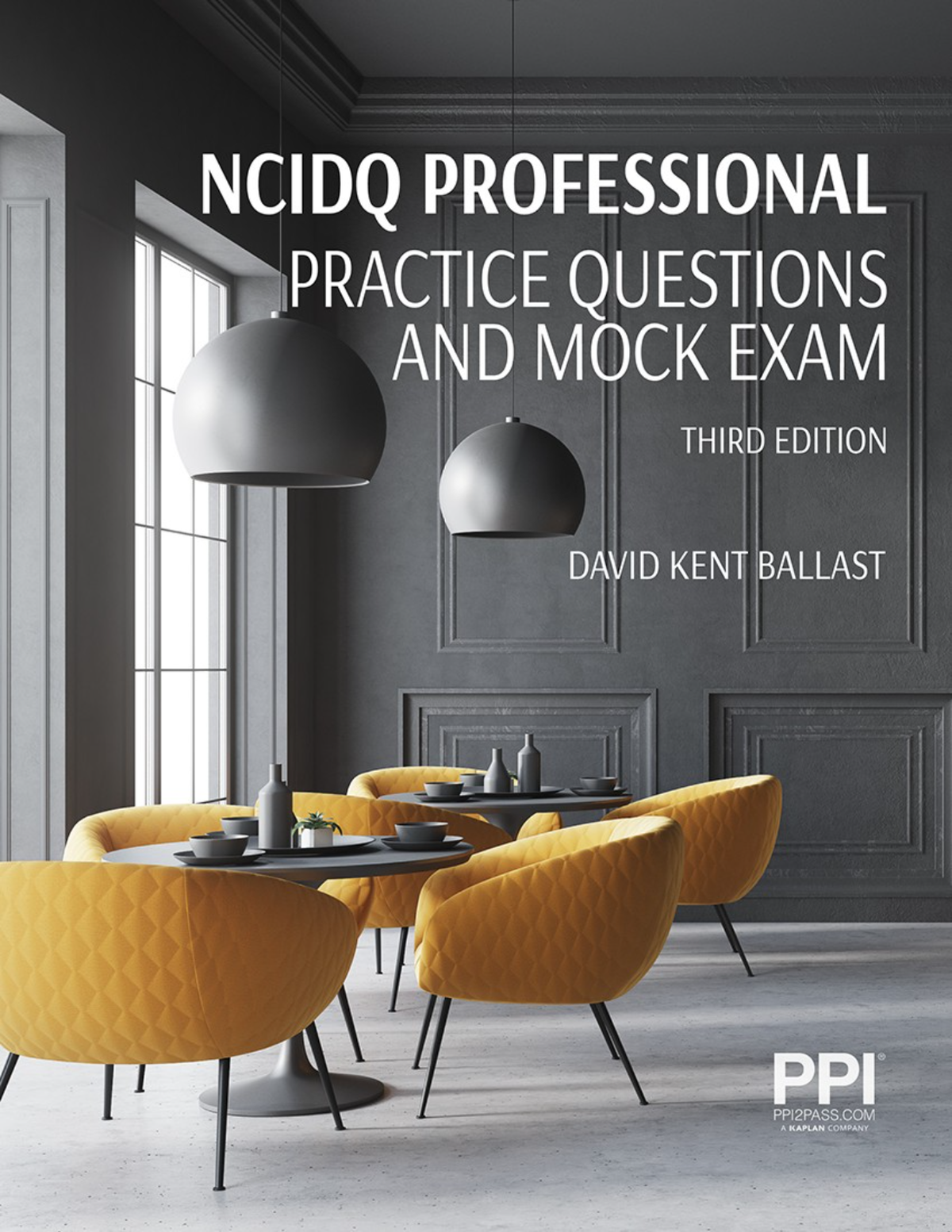 [eTextbook] [EPUB] [PDF] NCIDQ Professional Practice Questions and Mock Exams,3rd Edition By David Kent Ballast;
