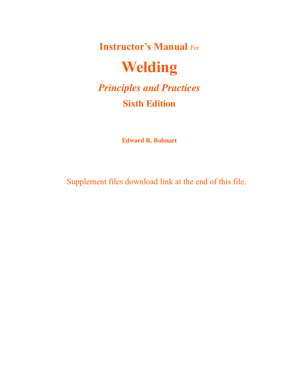 Instructor Manual For Welding Principles and Practices 6th Edition By Edward Bohnart (All Chapters, 100% Original Verified, A+ Grade)