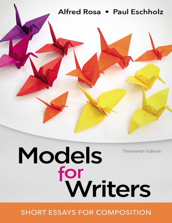 eBook PDF (EPUB) Models for Writers Short Essays for Composition 13rd Edition By Alfred Rosa, Paul Eschholz