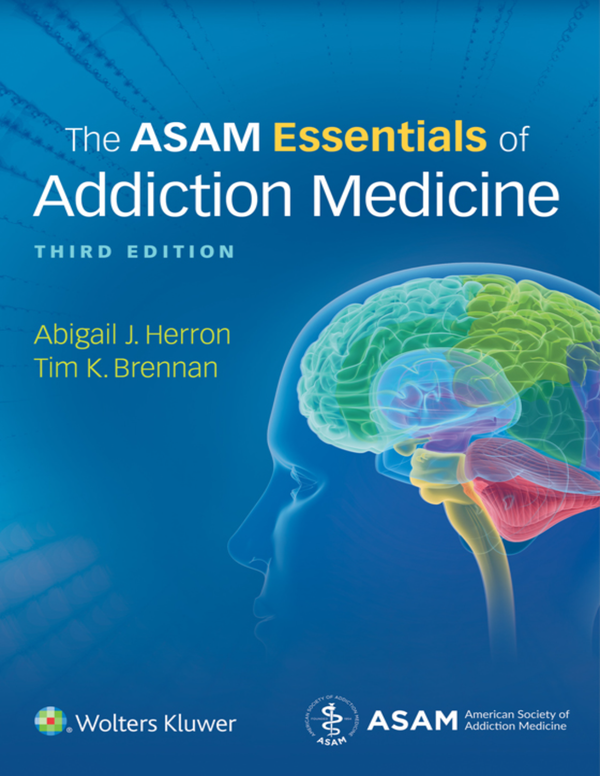 The ASAM Essentials of Addiction Medicine 3rd Edition By Abigail Herron, Timothy Brennan | eBook PDF