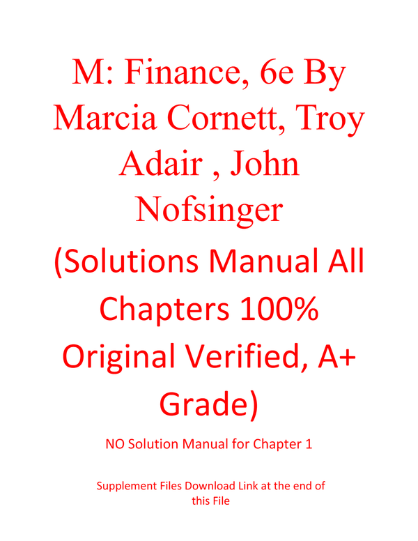 Solution Manual For M Finance 6th Edition By Marcia Cornett, Troy Adair , John Nofsinger (All Chapters 100% Original Verified, A+ Grade)