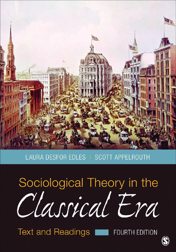 eBook PDF Sociological Theory in the Classical Era Text and Readings 4th Edition By Laura Edles, Scott Appelrouth