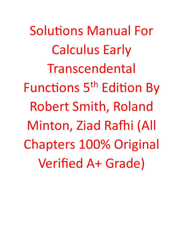 Solutions Manual For Calculus Early Transcendental Functions 5th Edition By Robert Smith, Roland Minton, Ziad Rafhi (All Chapters, 100% Original Verified, A+ Grade)