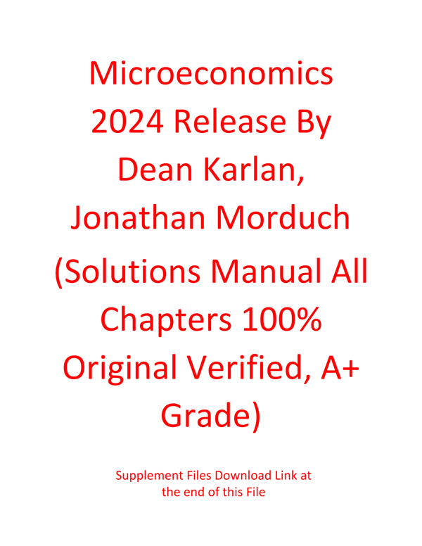 Solution Manual For Microeconomics 2024 Release By Dean Karlan,Jonathan Morduch (All Chapters 100% Original Verified, A+ Grade)