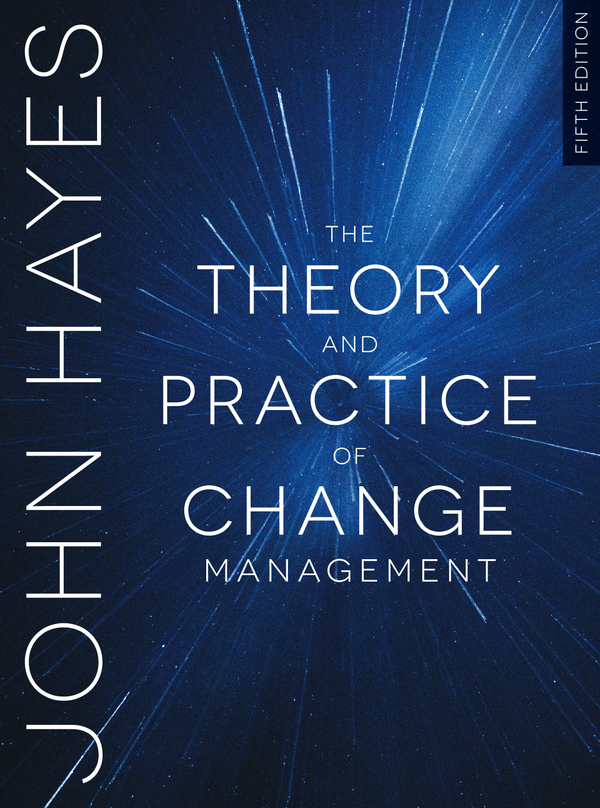 eBook PDF The Theory and Practice of Change Management 5th Edition By John Hayes