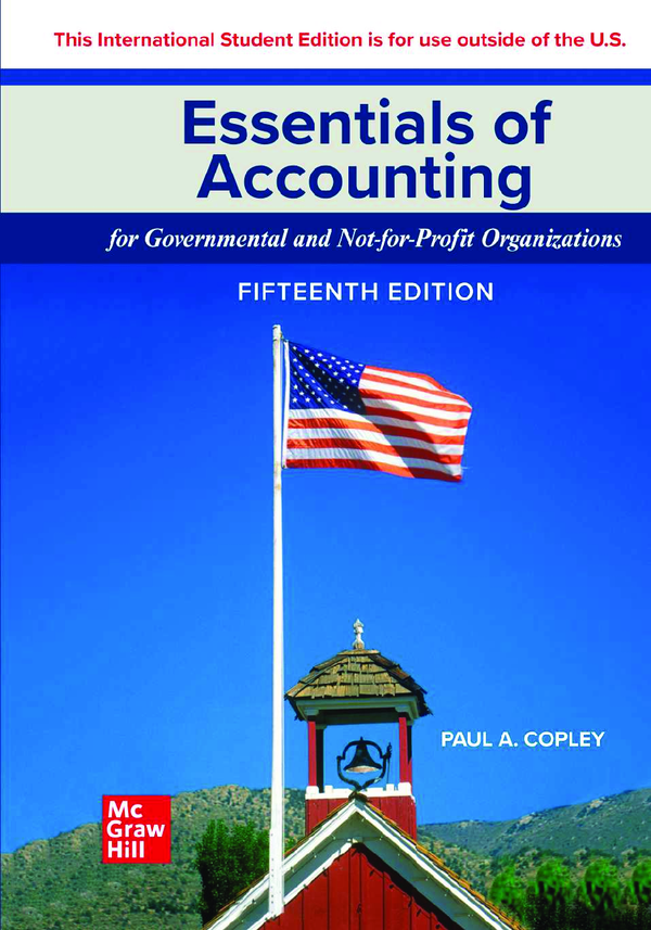 [eBook] (ISE) [PDF] Essentials of Accounting for Governmental and Not-for-Profit Organizations 15th Edition By Paul Copley
