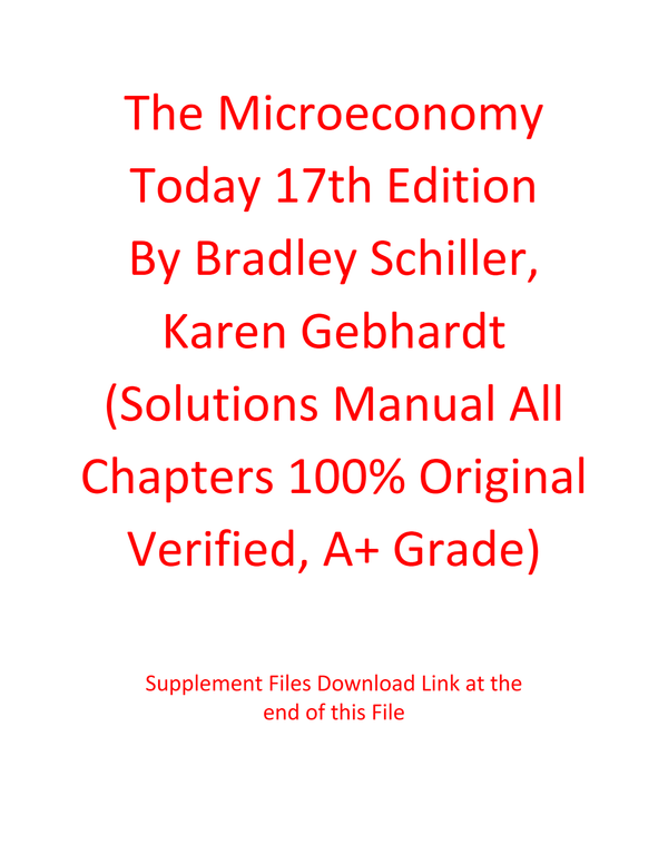 Solution Manual For The Microeconomy Today 17th Edition By Bradley Schiller, Karen Gebhardt (All Chapters 100% Original Verified, A+ Grade)