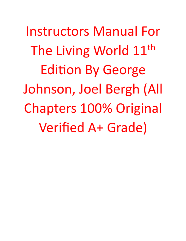 Instructor Manual For The Living World 11th Edition By George Johnson, Joel Bergh (All Chapters, 100% Original Verified, A+ Grade)