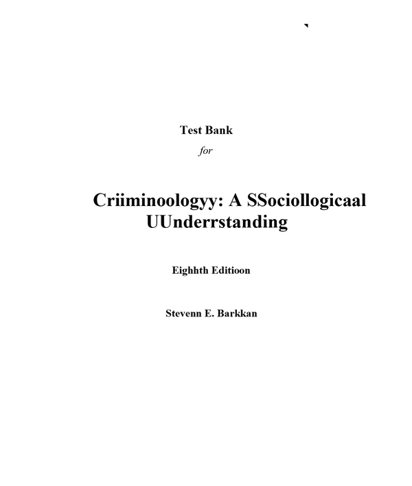 Test Bank for Criminology A Sociological Understanding 8th Edition by Steven Barkan (All Chapters, 100% Original Verified, A+ Grade)