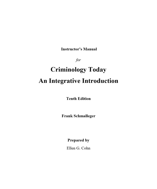 Instructor Manual for Criminology Today An Integrative Introduction 10th Edition by Frank Schmalleger (All Chapters, 100% Original Verified, A+ Grade)