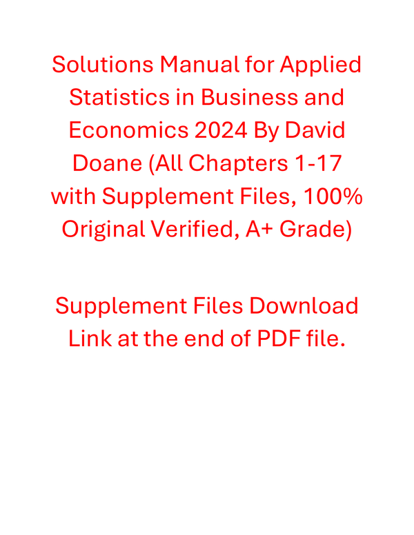 Solutions Manual for Applied Statistics in Business and Economics 2024 By David Doane (All Chapters 100% Original Verified, A+ Grade)