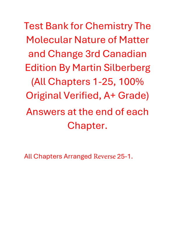 Test Bank for Chemistry The Molecular Nature of Matter and Change 3rd Canadian Edition By Martin Silberberg (All Chapters, 100% Original Verified, A+ Grade)