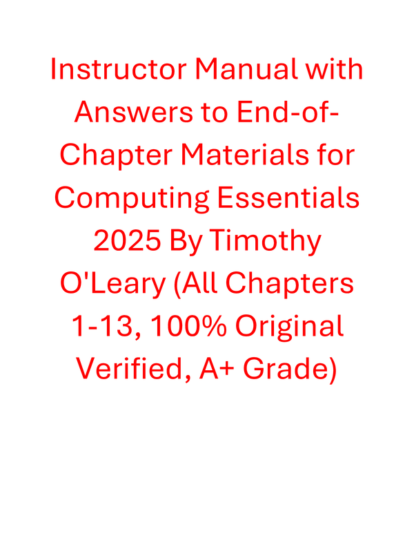 Solutions Manual for Computing Essentials 2025 By Timothy O'Leary (All Chapters, 100% Original Verified, A+ Grade)