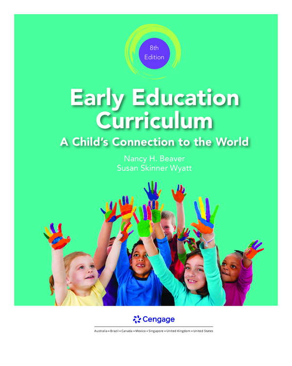 eBook PDF Early Education Curriculum A Child's Connection to the World 8th Edition By Nancy Beaver, Susan Wyatt